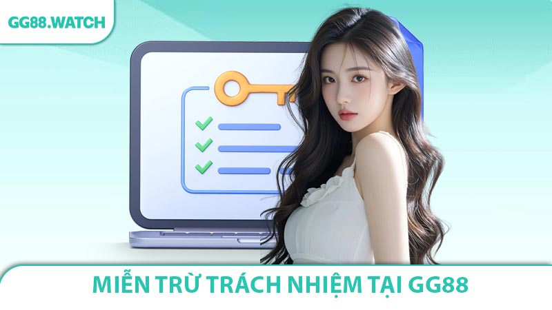 Nền Tảng Pháp Lý Cho Miễn Trừ Trách Nhiệm Tại GG88