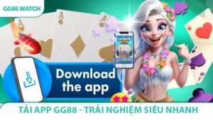 Tải App GG88 - Trải Nghiệm Cá Cược Siêu Nhanh