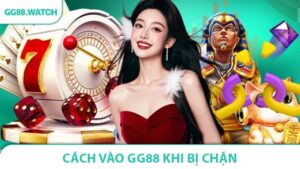 Cách Vào GG88 Khi Bị Chặn - Hỗ Trợ VPN Và DNS