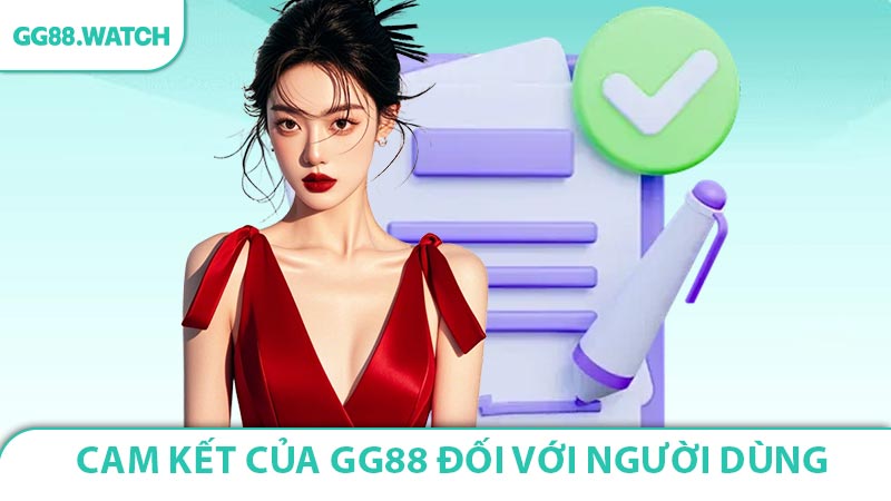 Cam kết của GG88 đối với người dùng