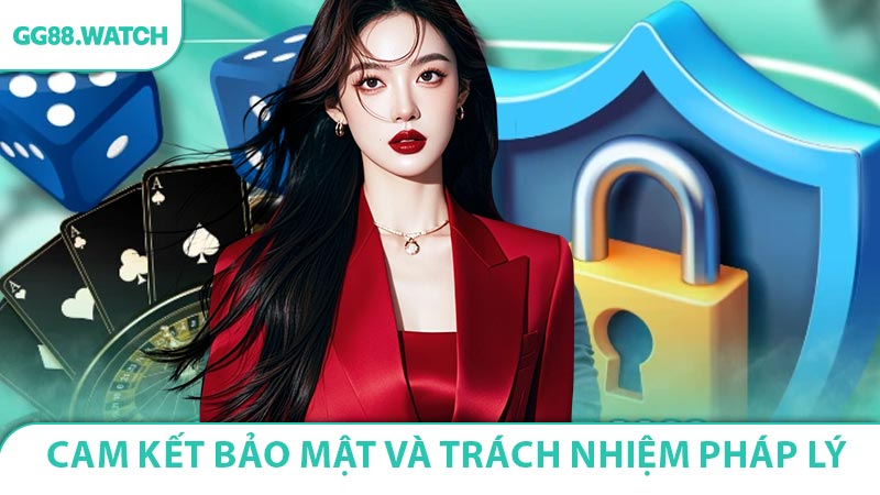 Cam kết bảo mật và trách nhiệm pháp lý của GG88