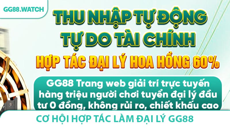 Cơ hội hợp tác bằng lời mời làm đại lý GG88