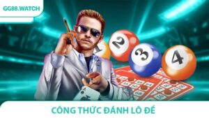 Công Thức Đánh Lô Đề - Cách Chơi Tối Ưu Hiệu Quả