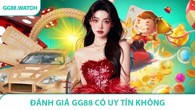 Đánh giá GG88 có uy tín không bằng các yếu tố nền tảng