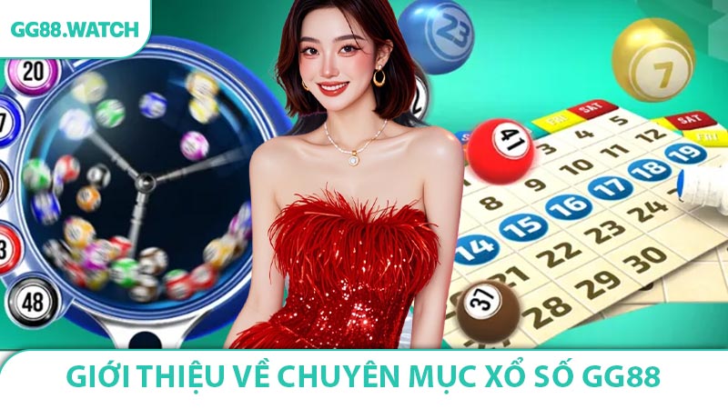 Giới thiệu về chuyên mục xổ số GG88