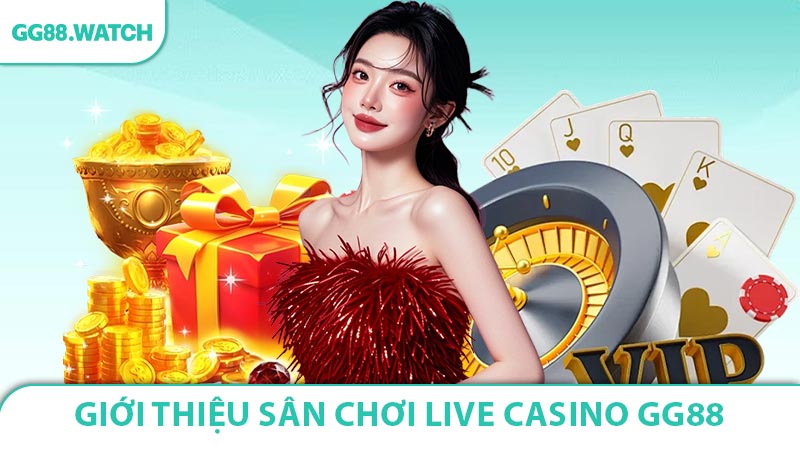 Giới thiệu sân chơi live casino GG88