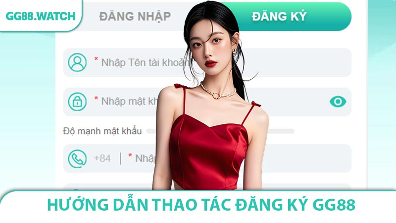 Hướng dẫn thao tác đăng ký tài khoản tại GG88