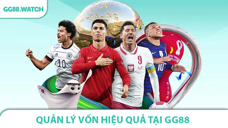 Quản lý vốn hiệu quả tại GG88 để đảm bảo chiến thắng